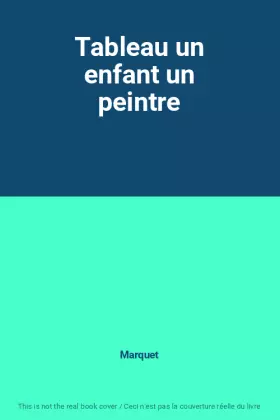 Couverture du produit · Tableau un enfant un peintre
