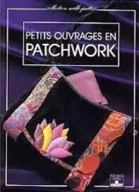 Couverture du produit · Petits ouvrages en patchwork