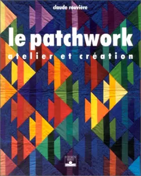 Couverture du produit · Le Patchwork : Atelier et Création
