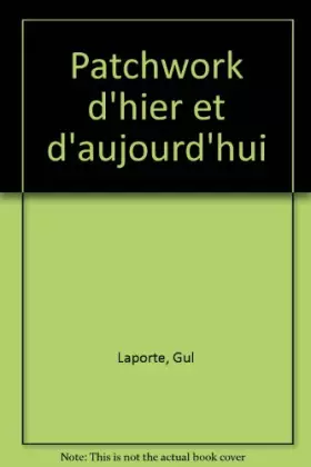 Couverture du produit · Patchwork d'hier et d'aujourd'hui