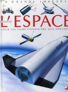 Couverture du produit · LES ENGINS DE L'ESPACE