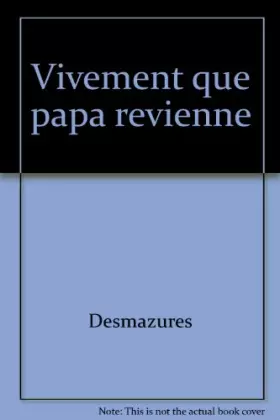 Couverture du produit · Vivement que papa revienne