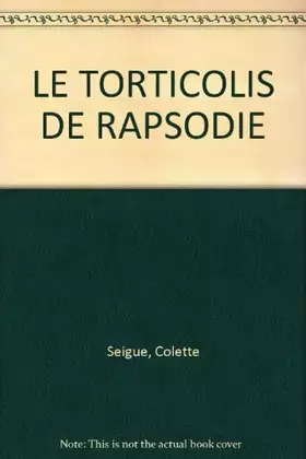 Couverture du produit · LE TORTICOLIS DE RAPSODIE