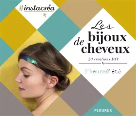 Couverture du produit · Les bijoux de cheveux - 20 créations DIY