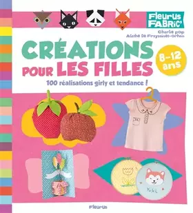 Couverture du produit · CREATIONS POUR LES FILLES - 80 REALISATIONS TENDANCE