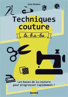 Couverture du produit · Techniques couture : le ba-ba: Toutes les bases pour progresser rapidement !