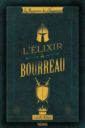 Couverture du produit · Le royaume de Naguerre - L'élixir du bourreau
