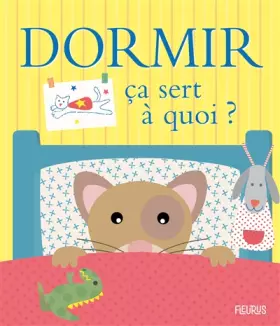 Couverture du produit · Dormir ça sert à quoi ?