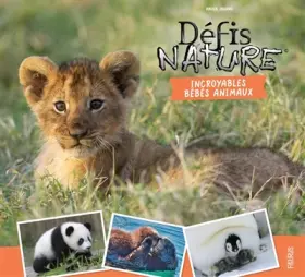 Couverture du produit · Incroyables bébés animaux