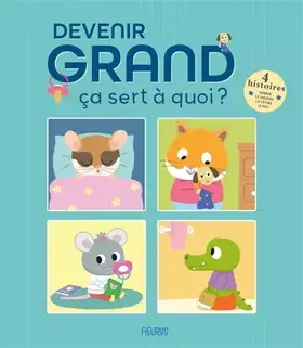 Couverture du produit · Devenir grand ça sert à quoi ? (compilation)