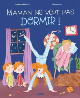 Couverture du produit · Maman ne veut pas dormir !