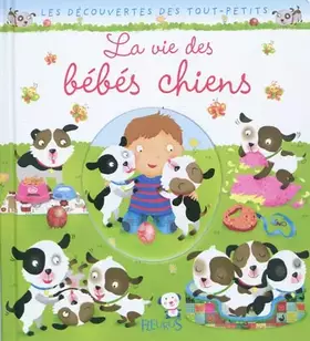 Couverture du produit · LA VIE DES BEBE CHIENS
