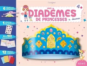 Couverture du produit · Mes diadèmes de princesses: à décorer