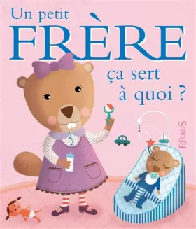 Couverture du produit · Un petit frère ça sert à quoi?