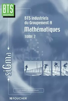 Couverture du produit · Mathématiques, tome 2 : Groupement A, BTS industriels