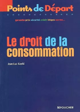 Couverture du produit · Le Droit de la consommation