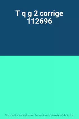 Couverture du produit · T q g 2 corrige 112696