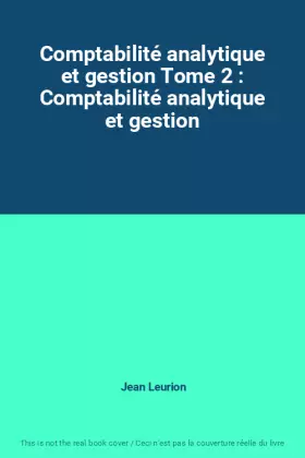 Couverture du produit · Comptabilité analytique et gestion Tome 2 : Comptabilité analytique et gestion