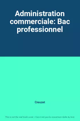Couverture du produit · Administration commerciale: Bac professionnel