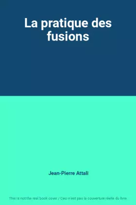 Couverture du produit · La pratique des fusions