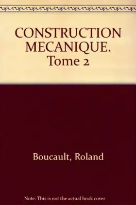 Couverture du produit · Construction mécanique, tome 2 : Bac S - FC - ETS