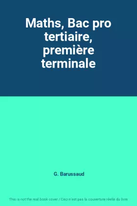 Couverture du produit · Maths, Bac pro tertiaire, première terminale