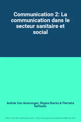 Couverture du produit · Communication 2: La communication dans le secteur sanitaire et social