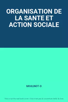 Couverture du produit · ORGANISATION DE LA SANTE ET ACTION SOCIALE