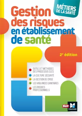 Couverture du produit · Métiers de la santé - Gestion des risques - 2e édition - Définitions, outils et méthodes