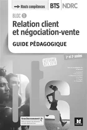 Couverture du produit · Bloc 1 Relation client et négociation-vente - BTS NDRC 1&2 - Éd 2018 - GP