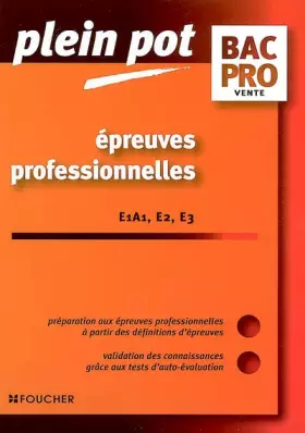 Couverture du produit · Epreuves professionnelles E1A1, E2, E3, Bac Pro vente