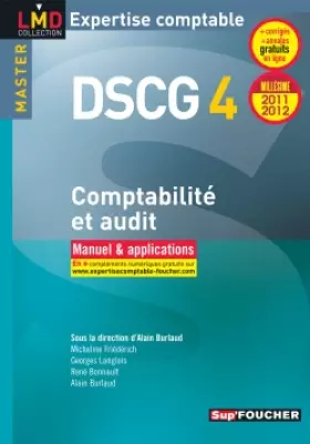 Couverture du produit · DSCG 4 Comptabilité et audit manuel et applications Millésime 2011-2012