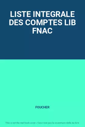 Couverture du produit · LISTE INTEGRALE DES COMPTES LIB FNAC