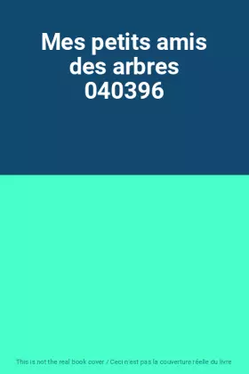 Couverture du produit · Mes petits amis des arbres 040396