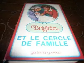 Couverture du produit · Brigitte et le cercle de famille (Brigitte .)
