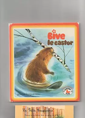 Couverture du produit · Bive, le castor