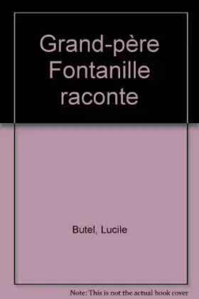 Couverture du produit · Grand-père Fontanille raconte