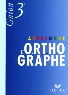 Couverture du produit · Apprendre l'orthographe, 3ème
