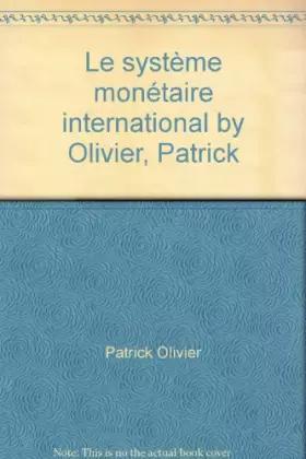 Couverture du produit · Le système monétaire international