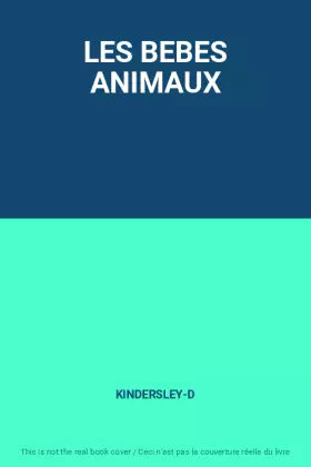 Couverture du produit · LES BEBES ANIMAUX