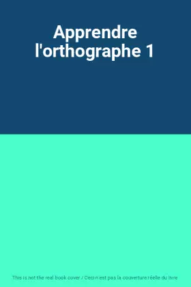 Couverture du produit · Apprendre l'orthographe 1