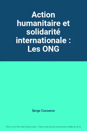 Couverture du produit · Action humanitaire et solidarité internationale : Les ONG