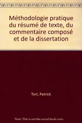 Couverture du produit · Français, Méthodologie pratique : Résumé de texte du commentaire composé et de la dissertation