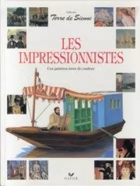 Couverture du produit · LES IMPRESSIONNISTES. Ces peintres ivres de couleur