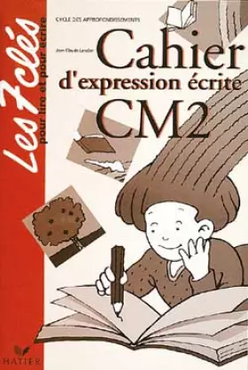 Couverture du produit · CAHIER D'EXPRESSION ECRITE CM2. Cycle des approfondissements