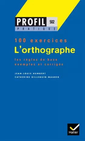 Couverture du produit · Profil pratique : L'orthographe (100 exercices)