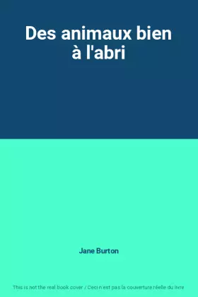 Couverture du produit · Des animaux bien à l'abri