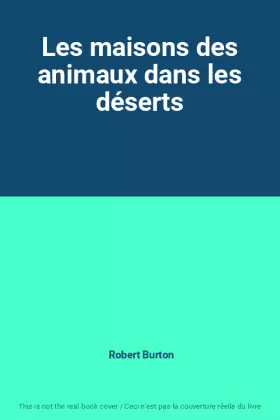 Couverture du produit · Les maisons des animaux dans les déserts