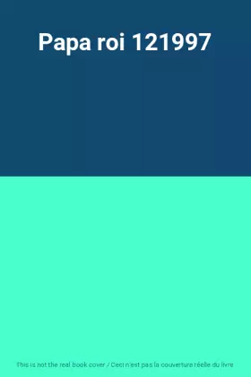 Couverture du produit · Papa roi 121997