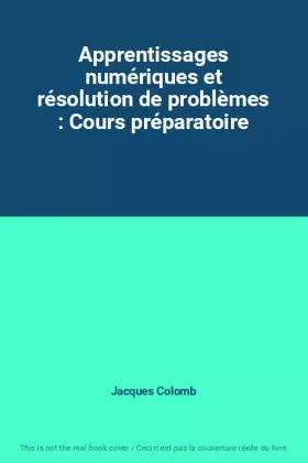 Couverture du produit · Apprentissages numériques et résolution de problèmes : Cours préparatoire